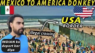 DONKEY ROUTE TO AMERICA -  USA MEXICO BORDER CROSSING