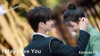 I May Love You Episode 02 | Chinese Drama on Hindi Dubbed