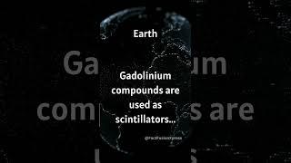 Gadolinium Compounds: Illuminating Science!  #sciencefacts  #earth