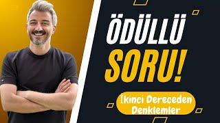 ÖDÜLLÜ SORU: İKİNCİ DERECEDEN DENKLEMLER