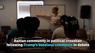 Haitian community in political crosshair following Trump’s baseless comments in debate