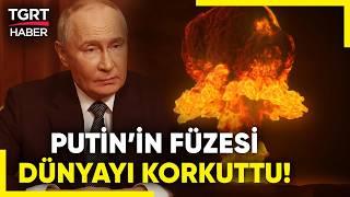 3. Dünya Savaşı Tehlikesi Artıyor: Rusya'dan Kıtalararası Füze Resti Korkuttu! - TGRT Haber