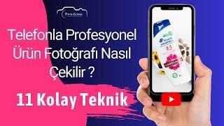 Telefonla Profesyonel Ürün Fotoğrafı Nasıl Çekilir - 11 Kolay Teknik