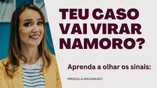 Seu caso vai virar namoro? Esses são os sinais #confiante #valorizada