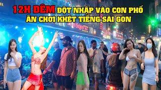 12 Giờ Đêm Đột Nhập Vào Con Phố Ăn Chơi Khét Tiếng Sài Gòn - Phố Bùi Viện!!