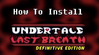 How To Install Undertale Last Breath: Definitive Edition