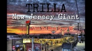 Trilla - New Jersey Giant - by - Yeah Boi Music Group (Y.B.M.G.)