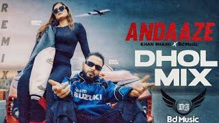 ANDAAZE Dhol Mix | Khan bhaini | Shipra Goyal |Lahoria Production| BD mix | Latest Punjabi Song 2024