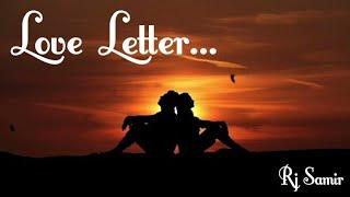 Rj Samir's Love Letter || मनछुने प्रेम पत्र || Must Listen Love Letter || Rj Samir The Storyteller