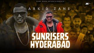 Sunrisers Hyderabad (The Gangsta Tribute) | ARKID ZANE | ALL THE BEST SRH