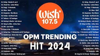 Best Of Wish 107.5 Songs Playlist 2024 | The Most Listened Song 2024 On Wish 107.5 | OPM Songs #opm