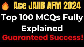  Ace JAIIB AFM 2024 | Top 100 MCQs Fully Explained for Guaranteed Success! 