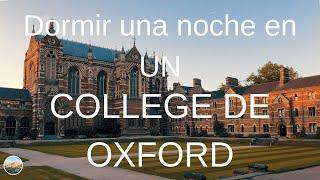 Como alojarse en un COLLEGE de OXFORD . (Reino Unido #2).