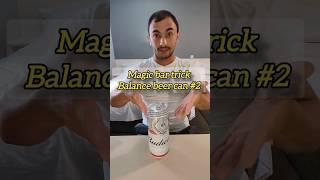 #Magic #bar #trick #balance #beer can 2 Impress your #friends  #shorts #youtubeshorts #tricks