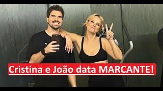 Cristina e João COMEMORAM dia IMPORTANTE na relação!