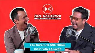 "Me estaba muriendo con la tristeza de mi mamá", Iván Lalinde. I Sin Reserva  ️ EP. 15