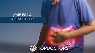 ¿Qué es la apendicitis?