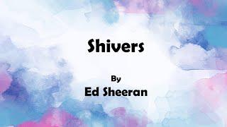 Ed Sheeran - Shivers (Lyrics) #Shivers #EdSheeranlyrics #ShiversLyrics #Equals