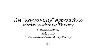 The "Kansas City" Approach to Modern Money Theory - 1. Chartalism-State Money Theory - Wray