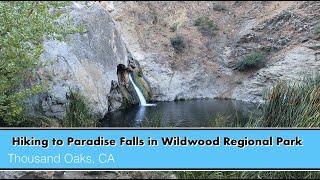 Hiking to Paradise Falls in Wildwood Regional Park - Thousand Oaks, CA