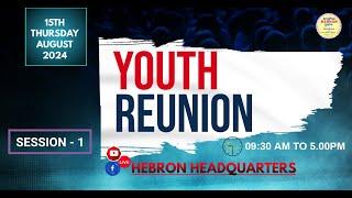 YOUTH REUNION  ||  15-08-2024 ||  HEBRON  ||  HEADQUARTERS  ||  HYDERABAD  ||