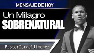 Israel Jimenez Un Milagro Sobrenatural