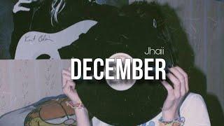 December - Jhaii(Prod.jammy beatz)