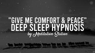 "Comfort & Peace" Deep Sleep Hypnosis | Meditation Station