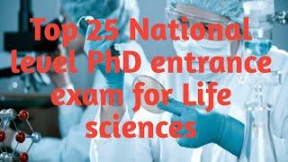 Top 25 National level PhD entrance exam life science