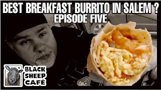 Best Breakfast Burrito In Salem ? - Episode 05 - Black Sheep Cafe