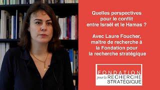 Quelles perspectives pour le conflit entre Israël et le Hamas ? Avec Laure Foucher