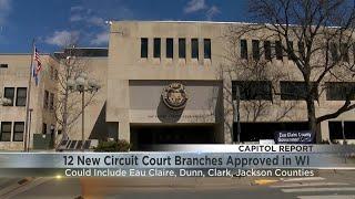 UPDATE: Eau Claire County could be getting 6th circuit courtroom