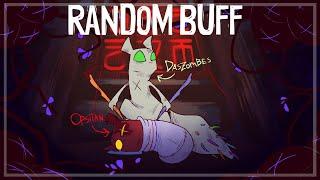 I have no legs and I must kill [Random Buff - ft.Daszombes]