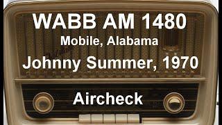 Top 40 Radio Aircheck: WABB AM 1480, Mobile, Alabama, DJ Johnny Summer, 1970