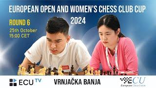 European Open and Women’s Chess Club Cup 2024 - Round 6 Live