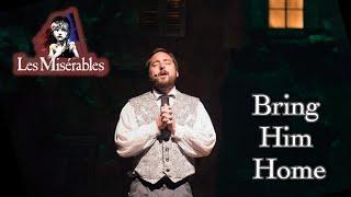 Les Miserables Live- Bring Him Home
