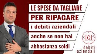 Quali spese tagliare per ridurre l'indebitamento aziendale e salvare la tua impresa