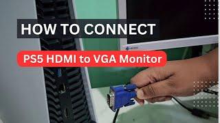 HDMI to VGA Adapter - How to connect a PlayStation to a VGA Monitor?