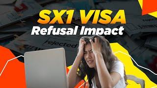 Does SX1 Visa Refusal Affect Your Tourist/Visitor Visa?