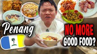 Malaysia  Penang No More GOOD FOOD?!?!