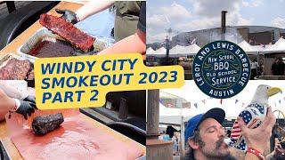 Windy City Smokeout 2023 Part 2 with LeRoy and Lewis