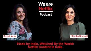 WeAreNetflix Podcast: Made by India, Watched By the World