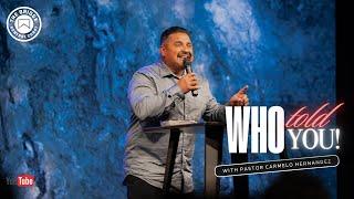 Who Told You! | Pastor Carmelo Hernandez | Sunday Sermon | Genesis 2-3 | 10-27-24