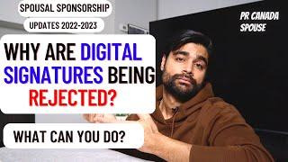 WHY are applications being REJECTED with DIGITAL SIGNATURES? UPDATE - PR SPOUSE CANADA 2023