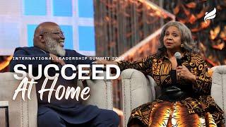 Succeed At Home: Bishop T.D. Jakes and Mrs. Serita Jakes - #ThisIsILS