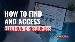 How to Find and Access Electronic Resources!