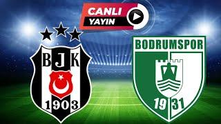 BEŞİKTAŞ BODRUMSPOR MAÇI CANLI İZLE