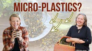 Done Drinking MICRO-PLASTIC Tea?  Learn How to Create Your Own Amazing Tea Blends (Pantry Chat)