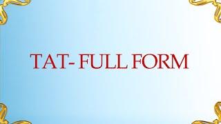 TAT FULL FORM  FULL  | FORM OF TAT |  टीएटी फुल फॉर्म