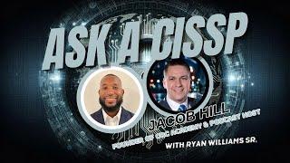 Ask A CISSP | Meet Jacob Hill - Founder of the GRC Academy and Host of the GRC Academy Podcast